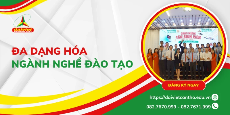 Trường Cao Đẳng Đại Việt Sài Gòn Cơ Sở Cần Thơ đa dạng hóa ngành nghề đào tạo